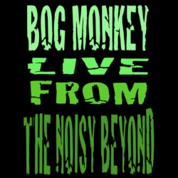 Live From the Noisy Beyond