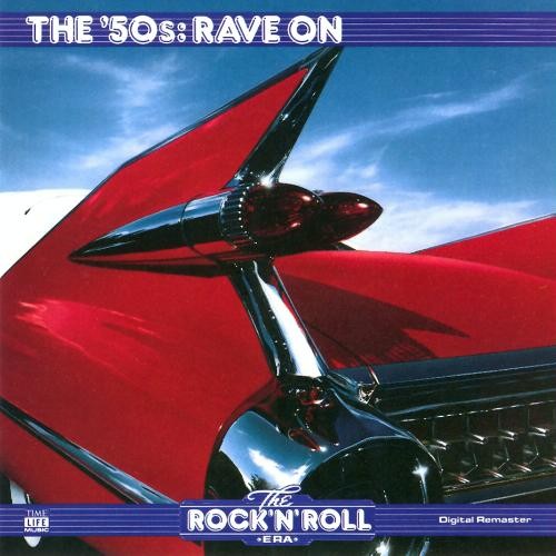 The Rock ’n’ Roll Era: The ’50s: Rave On