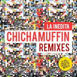 Chichamuffin Remixes