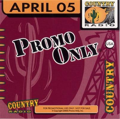 Promo Only: Country Radio, April 2005