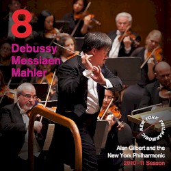 Release 8: Debussy: Pagodes from Estampes, for solo piano - Messiaen: Couleurs de la Cité Céleste - Mahler: Symphony No. 5
