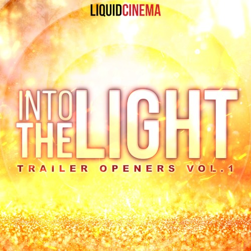 Into the Light: Trailer Openers Vol. 1