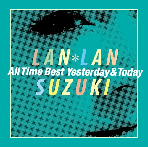 鈴木蘭々 All Time Best〜Yesterday&Today〜