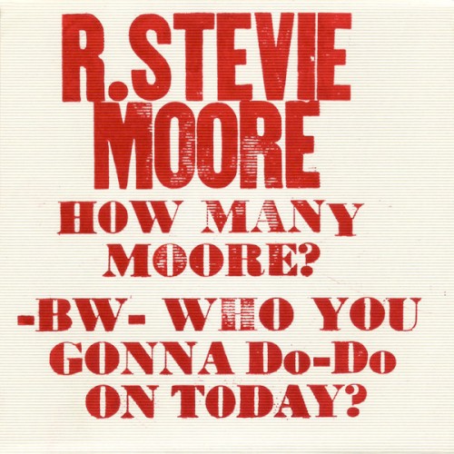 How Many Moore? / Who You Gonna Do-Do on Today?