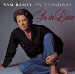 Sam Ramey on Broadway: So in Love
