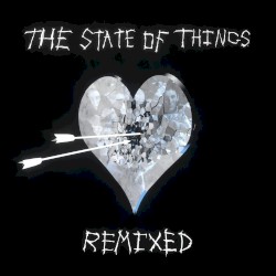 The State of Things (Remixed)