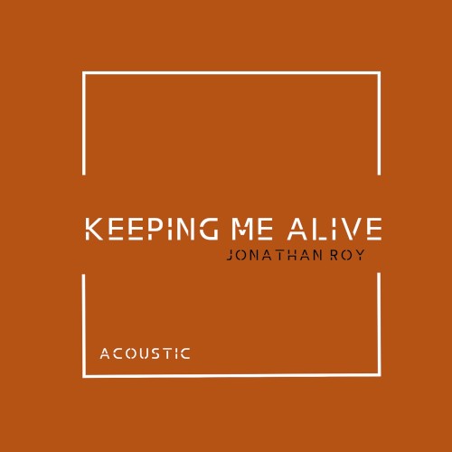 Keeping Me Alive (Acoustic)