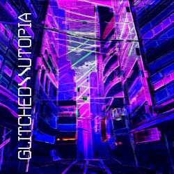 Glitched\\Utopia