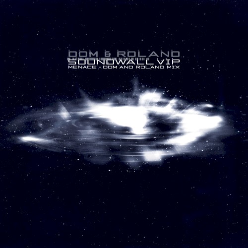 Soundwall (VIP) / Menace (Dom & Roland mix)