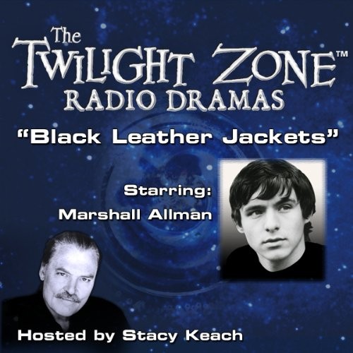 The Twilight Zone Radio Dramas, "Black Leather Jackets"