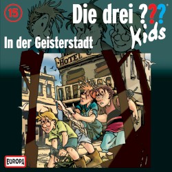 Die drei ??? Kids, Folge 15: In der Geisterstadt