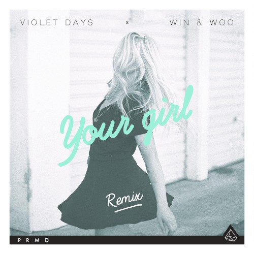 Your Girl (Win and Woo Remix)