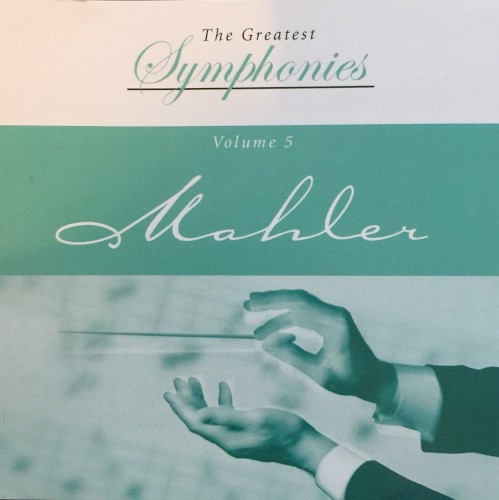 The Greatest Symphonies: Volume 5, Mahler