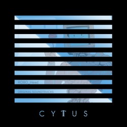 Cytus II: Robo_head (original soundtrack)