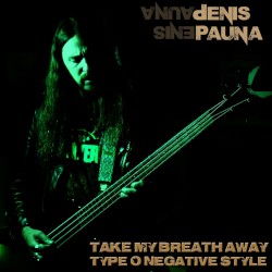 Take My Breath Away Type O Negative style