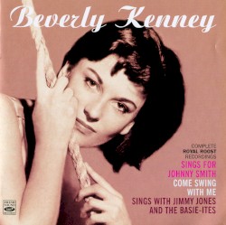 Complete Royal Roost Recordings: Sings for Johnny Smith / Come Swing With Me / Sings with Jimmy Jones and the Basie-ites