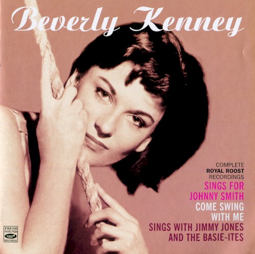 Complete Royal Roost Recordings: Sings for Johnny Smith / Come Swing With Me / Sings with Jimmy Jones and the Basie-ites