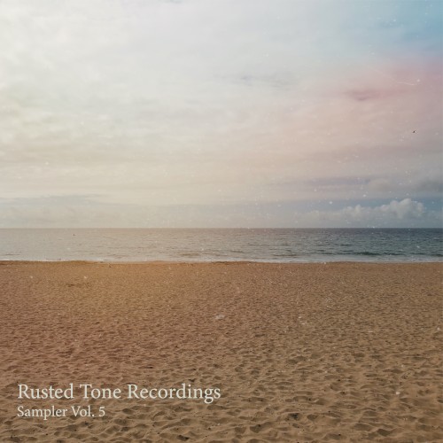 Rusted Tone Recordings: Sampler, Vol. 5