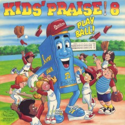 Kids’ Praise! 8: Play Ball!