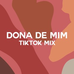 Dona de Mim (TikTok Mix)