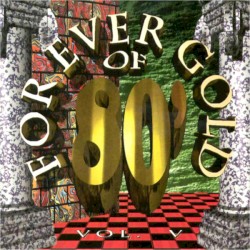 Forever Gold Of 80’, Vol. V