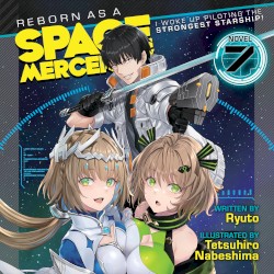 Reborn as a Space Mercenary: I Woke Up Piloting the Strongest Starship! Vol. 7