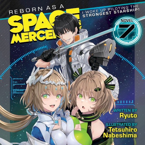 Reborn as a Space Mercenary: I Woke Up Piloting the Strongest Starship! Vol. 7