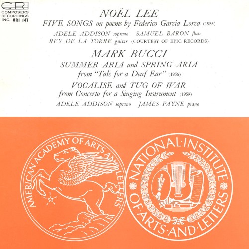 Lee: Five Songs on poems by Federico Garcia Lorca / Bucci: Summer Aria and Spring Aria from “Tale for a Deaf Ear” / Bucci: Vocalise and Tog Of War from Concerto for a Singing Instrument