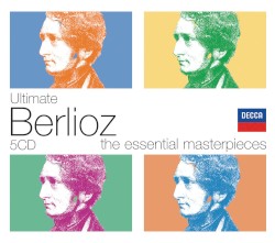 Ultimate Berlioz: The Essential Masterpieces