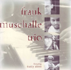 Frank Muschalle Trio featuring Rusty Zinn