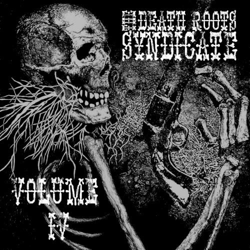 The Death Roots Syndicate: Volume IV