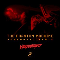 The Phantom Machine (Powernerd Remix)