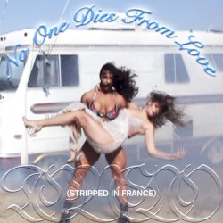 No One Dies From Love (stripped in France)