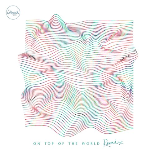 On Top of the World (Remix)