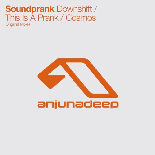 Downshift / This Is a Prank / Cosmos