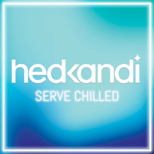 Hed Kandi: Serve Chilled
