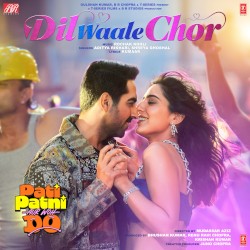 Dil Waale Chor