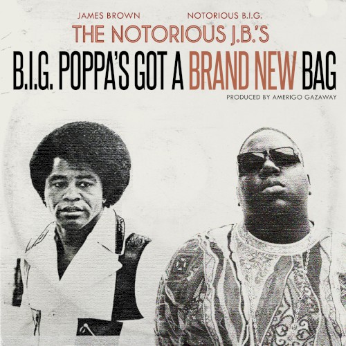 The Notorious J.B.’s: B.I.G. Poppa’s Got a Brand New Bag