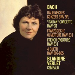 Bach: Italian Concerto BWV 971, French Overture BWV 831, 4 Duettos BWV 802–805