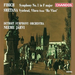 Fibich: Symphony no. 1 in F major / Smetana: Vyšehrad & Vltava from “Má vlast”