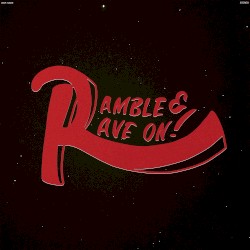Ramble & Rave On!