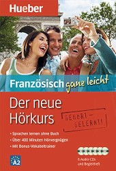Der neue Hörkurs: Französisch ganz leicht