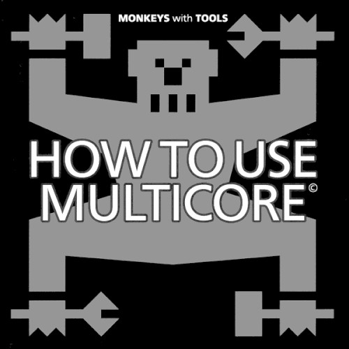 How to Use Multicore