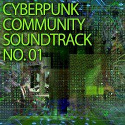 Cyberpunk Community Soundtrack No.01