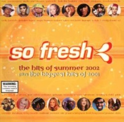So Fresh: The Hits of Summer 2002 Plus the Biggest Hits of 2001