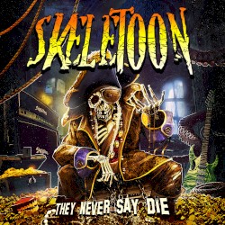 They Never Say Die