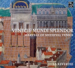 Venecie mundi splendor: Marvels of Medieval Venice