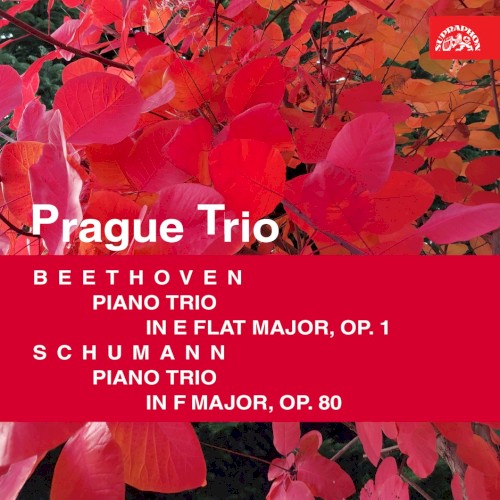 Beethoven: Piano Trio in E‐Flat Major, Op. 1 - Schumann: Piano Trio in F Major, Op. 80