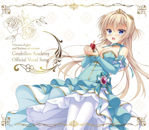 Princess of glass and Retinue of mirrors: Cendrillon Academy Official Vocal Song