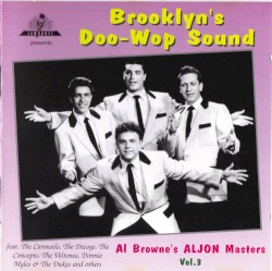 Brooklyn’s Doo‐Wop Sound: Al Browne’s Aljon Masters, Volume 3